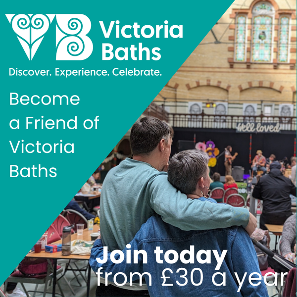 A year of Friendship - Become a Friend of Victoria Baths