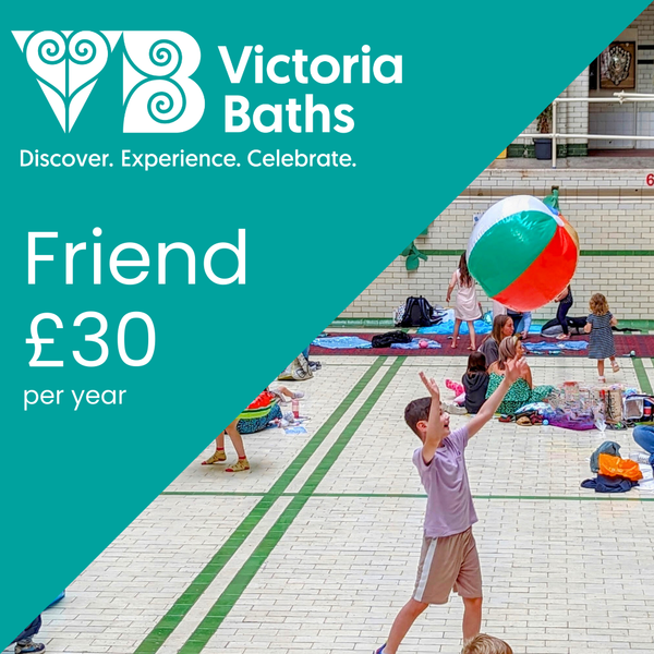 A year of Friendship - Become a Friend of Victoria Baths