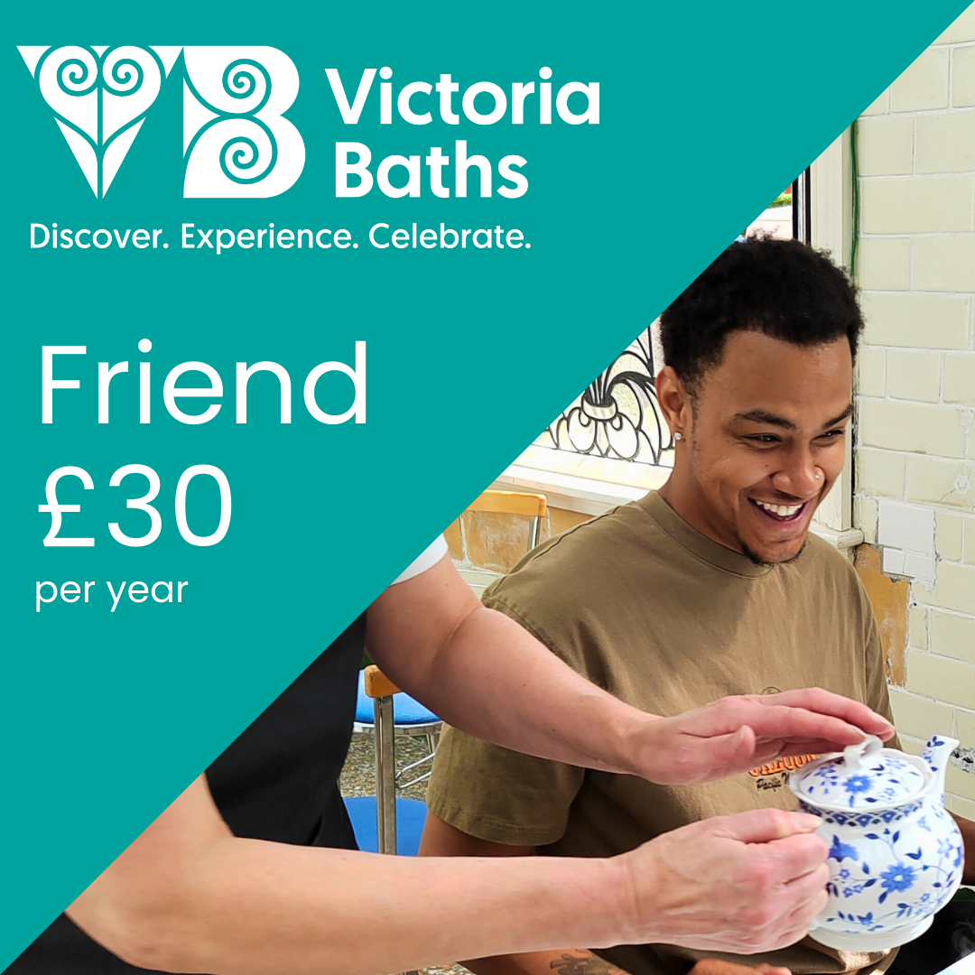 A year of Friendship - Become a Friend of Victoria Baths